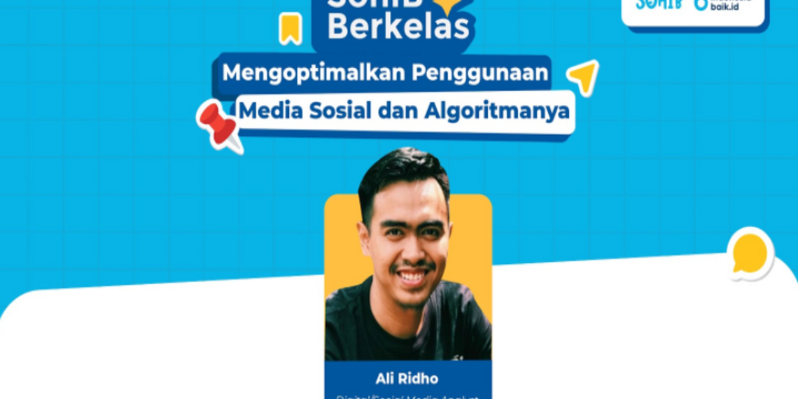 SoHIB Berkelas: Optimalkan Penggunaan Media Sosial dan Algoritmanya