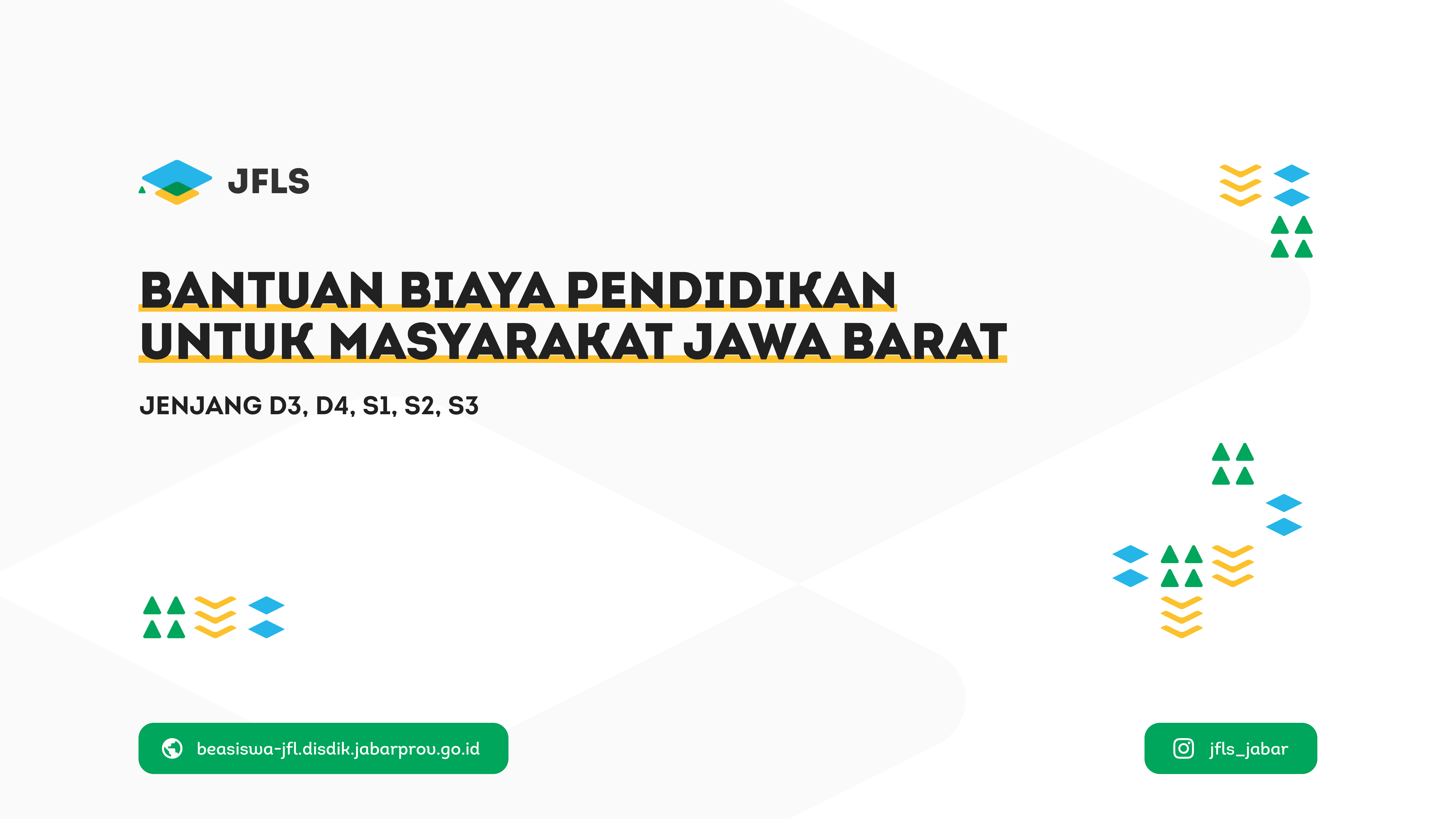 Jabar Future Leaders Scholarship merupakan beasiswa untuk jenjang D3, D4, S1, S2, S3. | Sumber: Jabar Future Leaders Scholarship Jabar Future Leaders Scholarship merupakan beasiswa untuk jenjang D3, D4, S1, S2, S3. | Sumber: Jabar Future Leaders Scholarship